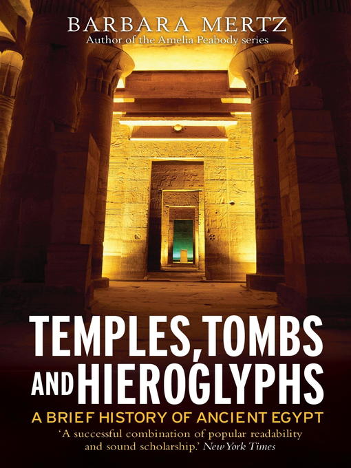 Title details for Temples, Tombs and Hieroglyphs, a Brief History of Ancient Egypt by Barbara Mertz - Available